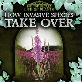 Cover image for How Invasive Species Take Over