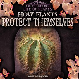 Cover image for How Plants Protect Themselves