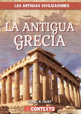 Cover image for La antigua Grecia (Ancient Greece)