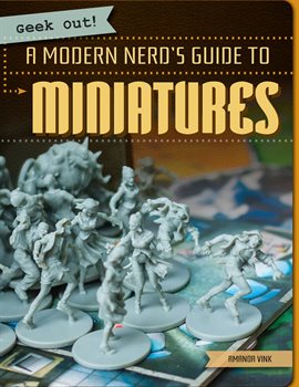 Imagen de portada para A Modern Nerd's Guide to Miniatures