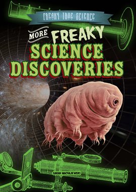 Cover image for More Freaky Science Discoveries