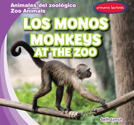 Cover image for Los monos / Monkeys at the Zoo
