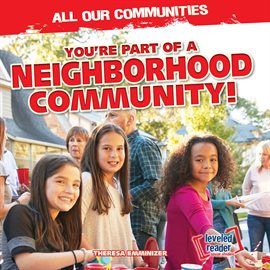 Cover image for You're Part of a Neighborhood Community!