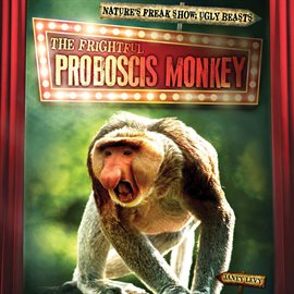 Cover image for The Frightful Proboscis Monkey