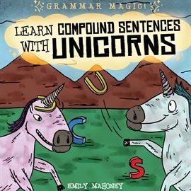 Imagen de portada para Learn Compound Sentences with Unicorns