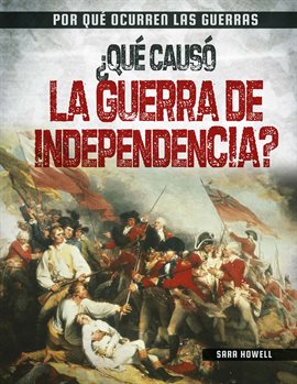 Cover image for ¿Qué Causó la Guerra de Lndependencia? (What Caused the American Revolution?)