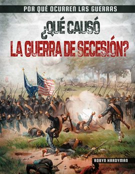 Imagen de portada para ¿Qué Causó la Guerra de Secesión? (What Caused the Civil War?)