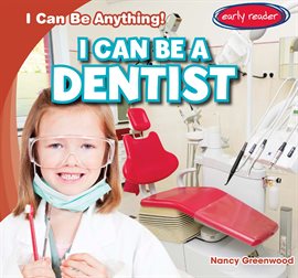 Cover image for I Can Be a Dentist