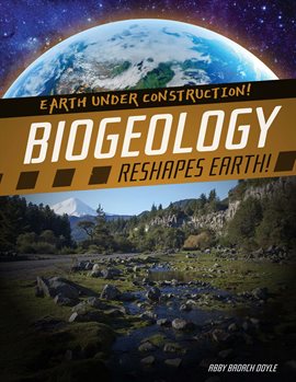 Imagen de portada para Biogeology Reshapes Earth!