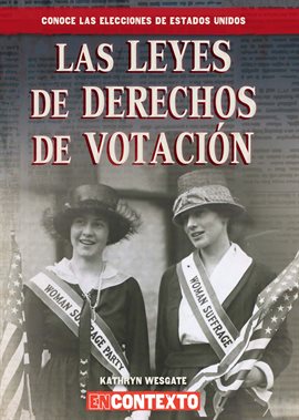 Cover image for Las leyes de derechos de votación (Landmark Voting Laws)