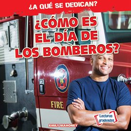 Cover image for ¿Cómo es el día de los bomberos? (What Do Firefighters Do All Day?)
