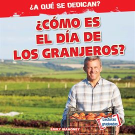 Cover image for ¿Cómo es el día de los granjeros? (What Do Farmers Do All Day?)