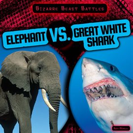 Cover image for Elephant vs. Great White Shark