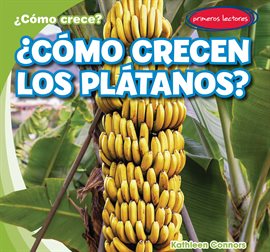 Cover image for ¿Cómo crecen los plátanos? (How Do Bananas Grow?)