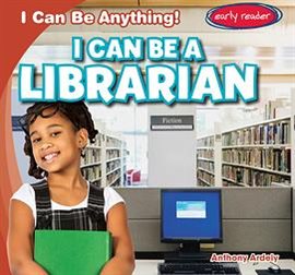 Cover image for I Can Be a Librarian