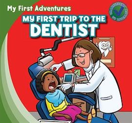 Cover image for My First Trip to the Dentist