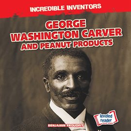 Cover image for George Washington Carver and Peanut Products