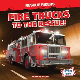 Cover image for Fire Trucks to the Rescue!