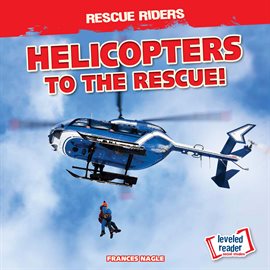 Cover image for Helicopters to the Rescue!