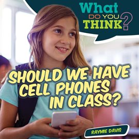 Imagen de portada para Should We Have Cell Phones in Class?