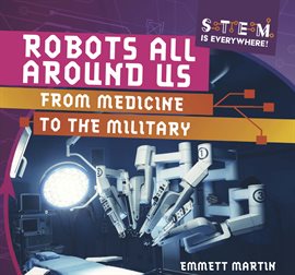 Imagen de portada para Robots All Around Us: From Medicine to the Military