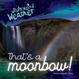 Cover image for That's a Moonbow!
