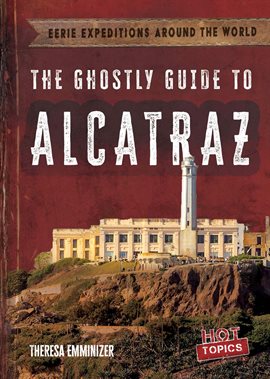 Cover image for The Ghostly Guide to Alcatraz