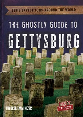 Imagen de portada para The Ghostly Guide to Gettysburg