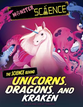 Cover image for The Science Behind Unicorns, Dragons, and Kraken