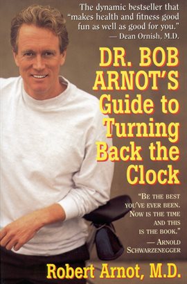 Imagen de portada para Dr. Bob Arnot's Guide to Turning Back the Clock