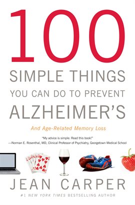 Cover image for 100 Simple Things You Can Do to Prevent Alzheimer's and Age-Related Memory Loss