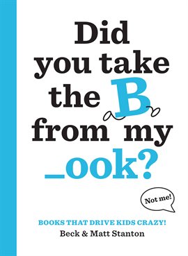 Cover image for Did You Take the B from My _ook?