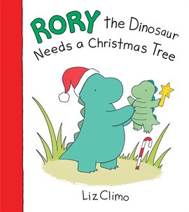 Cover image for Rory the Dinosaur Needs a Christmas Tree