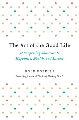 Imagen de portada para The Art of the Good Life