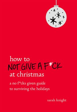 Cover image for How to Not Give a F*ck at Christmas