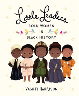 Cover image for Little Leaders: Bold Women in Black History