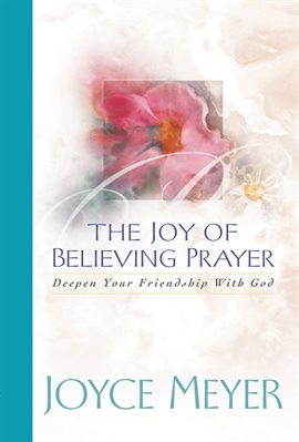Cover image for The Joy of Believing in Prayer