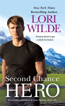 Cover image for Second Chance Hero (previously published as Once Smitten, Twice Shy)