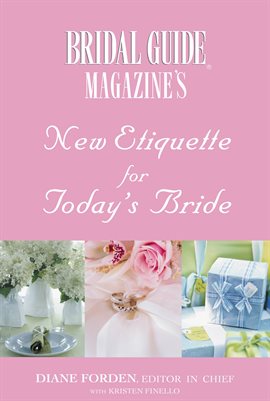 Cover image for Bridal Guide (R) Magazine's New Etiquette for Today's Bride