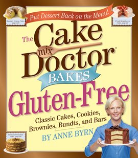 Cover image for The Cake Mix Doctor Bakes Gluten-Free
