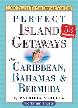 Cover image for Perfect Island Getaways from 1,000 Places to See Before You Die