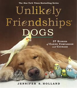 Cover image for Unlikely Friendships: Dogs