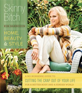 Cover image for Skinny Bitch: Home, Beauty & Style