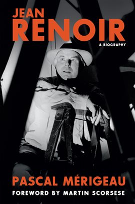 Imagen de portada para Jean Renoir: A Biography