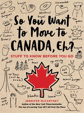Cover image for So You Want to Move to Canada, Eh?