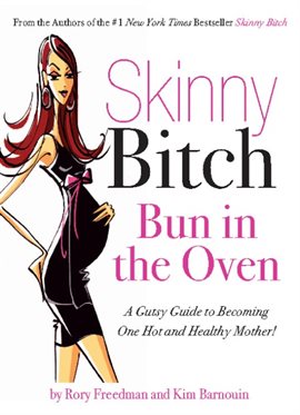 Cover image for Skinny Bitch Bun in the Oven