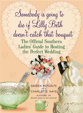 Cover image for Somebody Is Going to Die If Lilly Beth Doesn't Catch That Bouquet