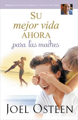 Imagen de portada para Su mejor vida ahora para las madres