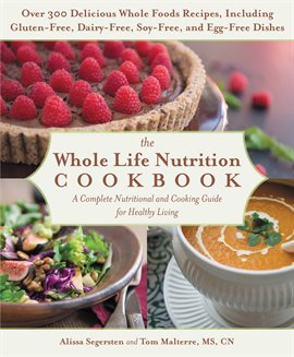 Cover image for The Whole Life Nutrition Cookbook