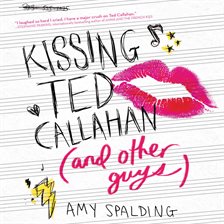 Cover image for Kissing Ted Callahan (and Other Guys)